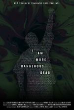 Watch I Am More Dangerous Dead (Short 2022) Gomovies