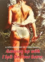 Watch Growing Up with I Spit on Your Grave Gomovies