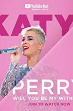 Watch Katy Perry: Will You Be My Witness? Gomovies
