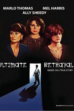 Watch Ultimate Betrayal Gomovies