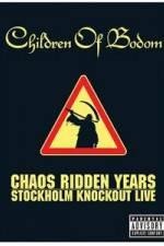 Watch Children of Bodom: Chaos Ridden Years/Stockholm Knockout Live Gomovies
