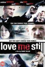 Watch Love Me Still Gomovies