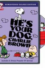Watch He's Your Dog, Charlie Brown Gomovies