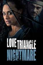 Watch Love Triangle Nightmare Gomovies