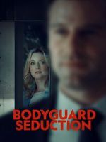 Watch Bodyguard Seduction Gomovies