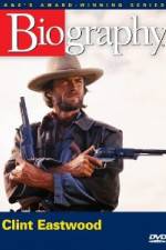Watch Biography - Clint Eastwood Gomovies