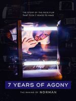 Watch 7 Years of Agony: The Making of Norman Gomovies