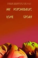 Watch My Psychedelic Love Story Gomovies