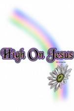 Watch High on Jesus Gomovies
