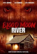 Watch Blood Moon River Gomovies