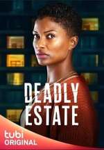 Watch Deadly Estate Gomovies