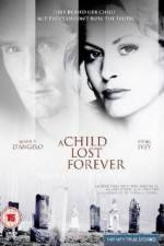 Watch A Child Lost Forever The Jerry Sherwood Story Gomovies