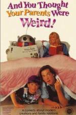 Watch And You Thought Your Parents Were Weird Gomovies