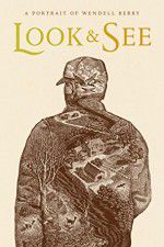 Watch Look & See A Portrait of Wendell Berry Gomovies