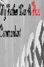 Watch My Father Was A Nazi Commandant Gomovies