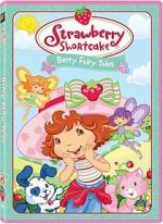 Watch Strawberry Shortcake: Berry Fairy Tales Gomovies