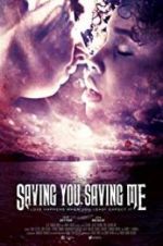 Watch Saving You, Saving Me Gomovies