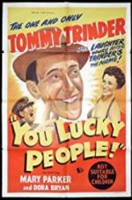 Watch You Lucky People Gomovies