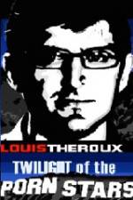 Watch Louis Theroux Twilight Of The Porn Stars Gomovies