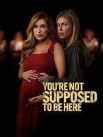 Watch You\'re Not Supposed to Be Here Gomovies