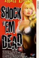 Watch Shock 'Em Dead Gomovies