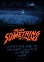 Watch There\'s Something in the Lake (Short 2021) Gomovies