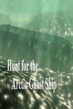 Watch Hunt for the Arctic Ghost Ship Gomovies