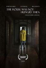 Watch The House Was Not Hungry Then Gomovies