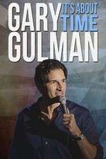 Watch Gary Gulman Its About Time Gomovies