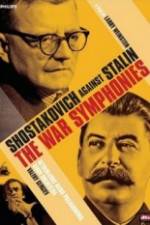 Watch The War Symphonies Shostakovich Against Stalin Gomovies