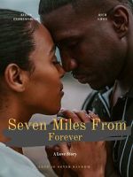 Watch Seven Miles from Forever Gomovies
