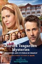 Watch Aurora Teagarden Mysteries: Reunited and it Feels So Deadly Gomovies