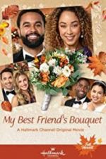 Watch My Best Friend\'s Bouquet Gomovies