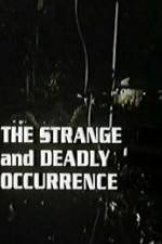 Watch The Strange and Deadly Occurrence Gomovies