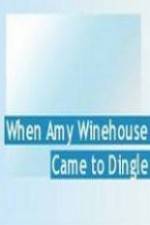 Watch When Amy Winehouse came to Dingle Gomovies