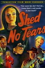 Watch Shed No Tears Gomovies