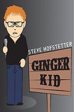 Watch Steve Hofstetter: Ginger Kid Gomovies