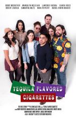 Watch Tequila Flavored Cigarettes Gomovies