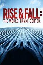 Watch Rise and Fall: The World Trade Center Gomovies