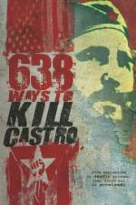 Watch 638 Ways to Kill Castro Gomovies