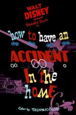 Watch How to Have an Accident in the Home Gomovies