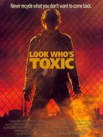Watch Look Who\'s Toxic Gomovies