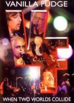 Watch Vanilla Fudge: Two Worlds Collide Gomovies