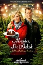 Watch Murder, She Baked: A Plum Pudding Mystery Gomovies