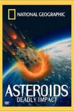Watch National Geographic : Asteroids Deadly Impact Gomovies