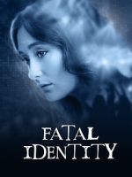 Watch Fatal Identity Gomovies