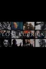 Watch Lost Kubrick: The Unfinished Films of Stanley Kubrick Gomovies