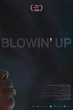 Watch Blowin\' Up Gomovies