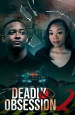 Watch Deadly Obsession 2 Gomovies