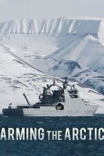 Watch Arming the Arctic Gomovies